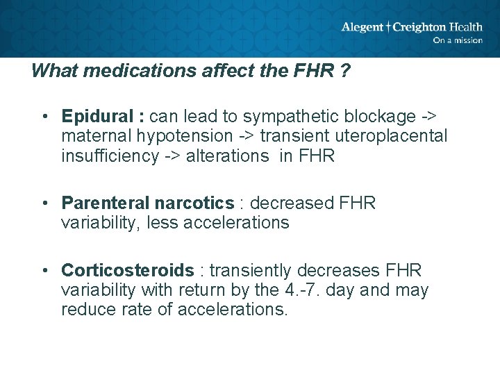 What medications affect the FHR ? • Epidural : can lead to sympathetic blockage