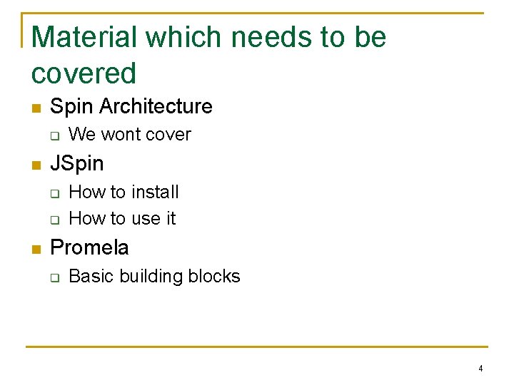 Material which needs to be covered n Spin Architecture q n JSpin q q