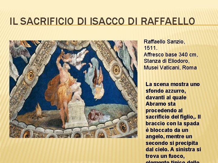 IL SACRIFICIO DI ISACCO DI RAFFAELLO Raffaello Sanzio, 1511. Affresco base 340 cm, Stanza