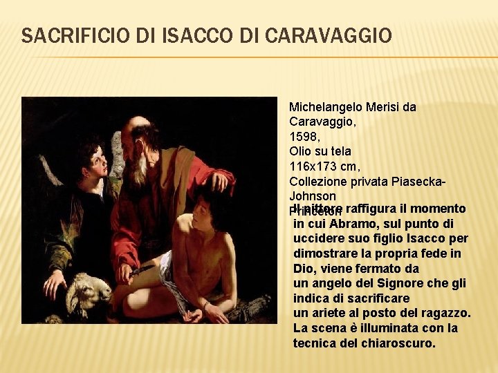 SACRIFICIO DI ISACCO DI CARAVAGGIO Michelangelo Merisi da Caravaggio, 1598, Olio su tela 116