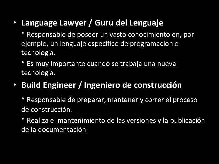  • Language Lawyer / Guru del Lenguaje * Responsable de poseer un vasto