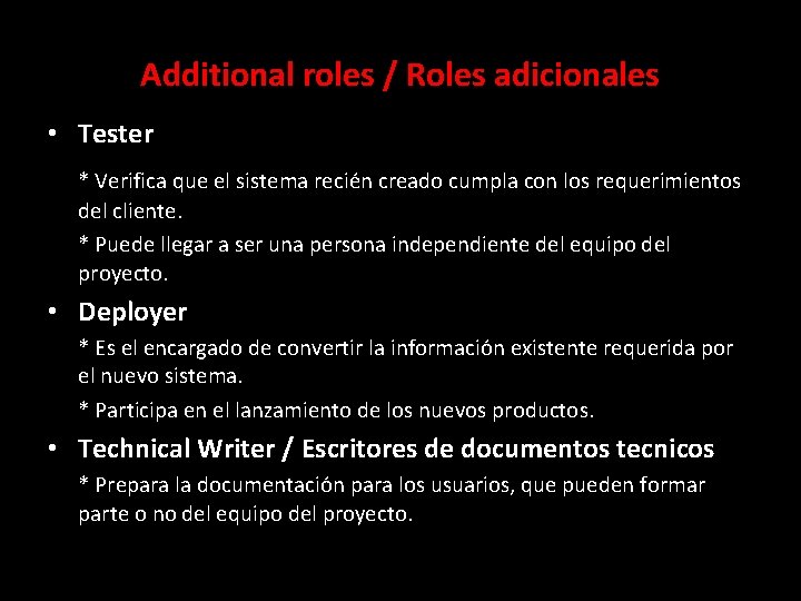 Additional roles / Roles adicionales • Tester * Verifica que el sistema recién creado