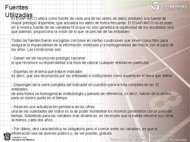 Fuentes Utilizadas El EGAP-IMCO utiliza como fuente de cada una de las series de