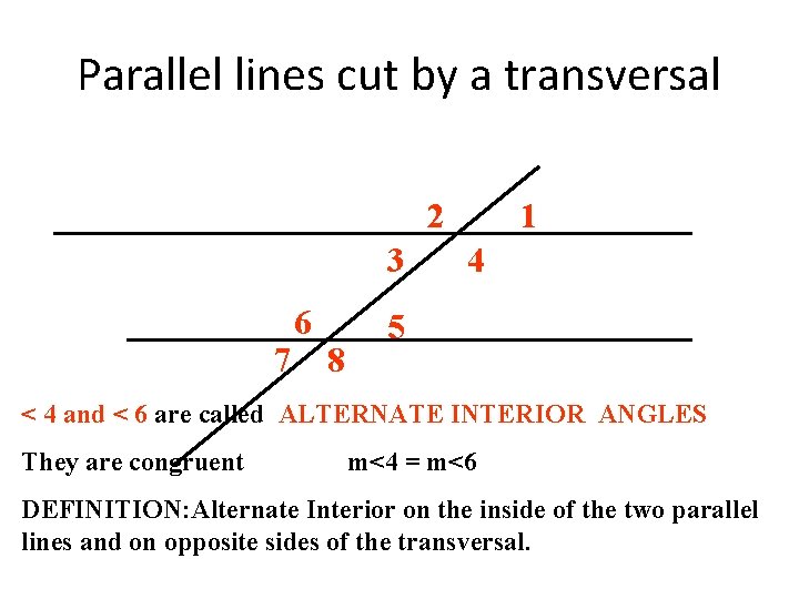 Parallel lines cut by a transversal 2 3 7 6 8 1 4 5