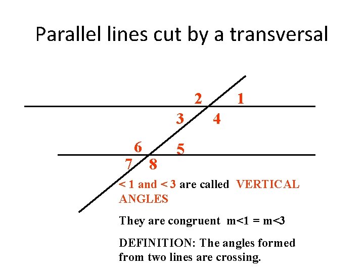 Parallel lines cut by a transversal 2 3 7 6 8 1 4 5