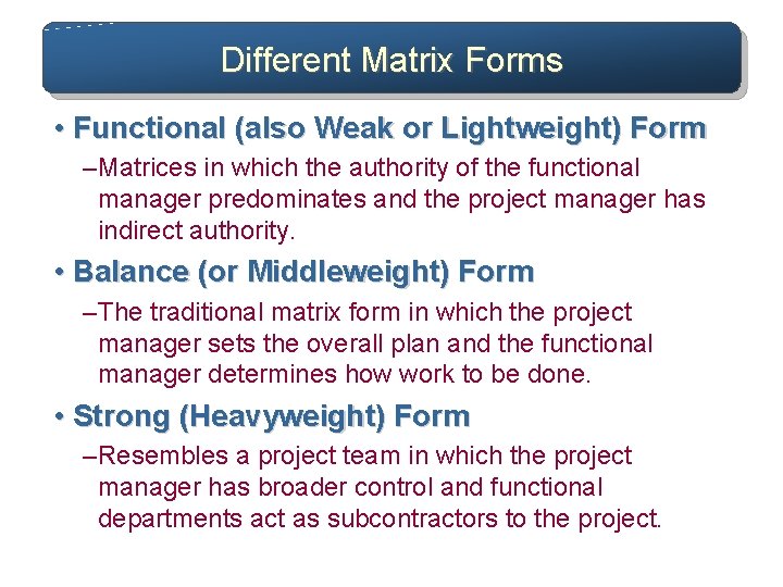 Different Matrix Forms • Functional (also Weak or Lightweight) Form – Matrices in which