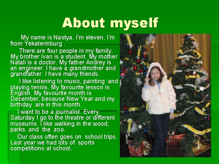 About myself My name is Nastya. I’m eleven. I’m from Yekaterinburg. There are four