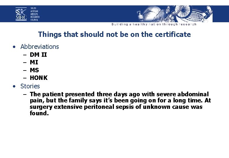 Things that should not be on the certificate • Abbreviations – – DM II