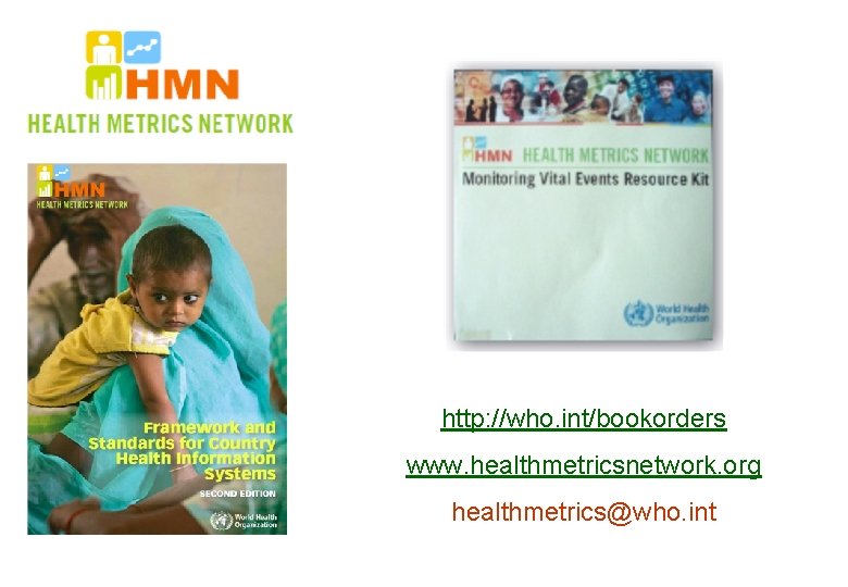 http: //who. int/bookorders www. healthmetricsnetwork. org healthmetrics@who. int 