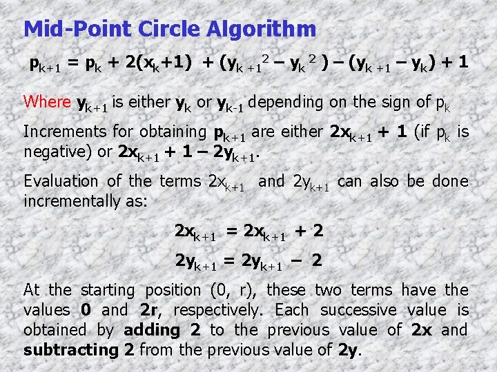 Mid-Point Circle Algorithm pk+1 = pk + 2(xk+1) + (yk +12 – yk 2