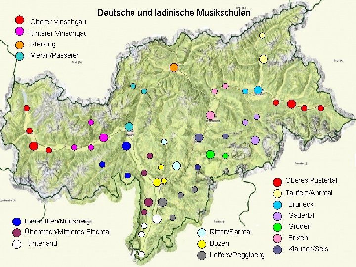Deutsche und ladinische Musikschulen Oberer Vinschgau Unterer Vinschgau Sterzing Meran/Passeier Oberes Pustertal Taufers/Ahrntal Bruneck