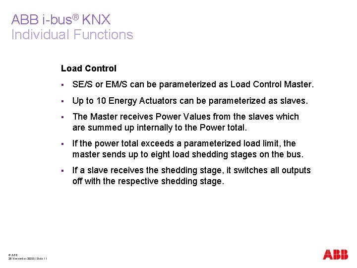 ABB i-bus® KNX Individual Functions Load Control © ABB 26 November 2020 | Slide