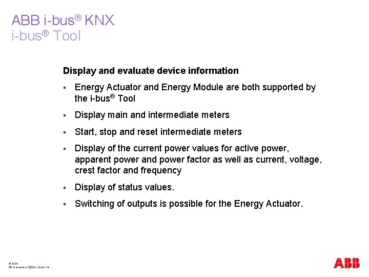 ABB i-bus® KNX i-bus® Tool Display and evaluate device information © ABB 26 November