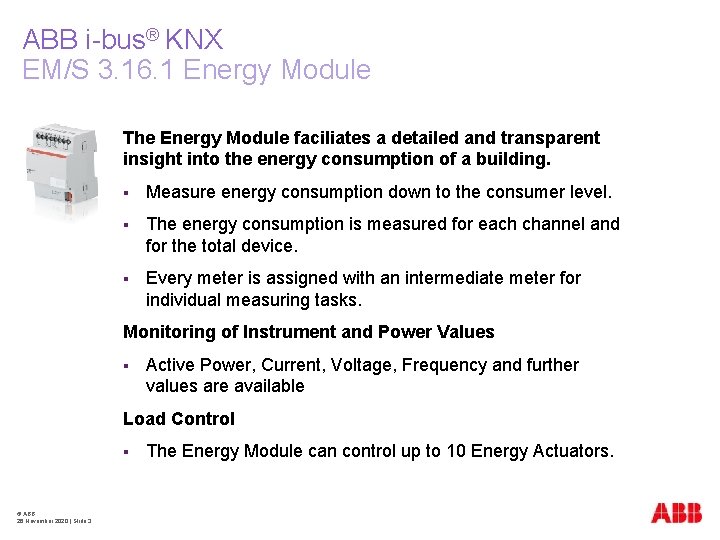 ABB i-bus® KNX EM/S 3. 16. 1 Energy Module The Energy Module faciliates a