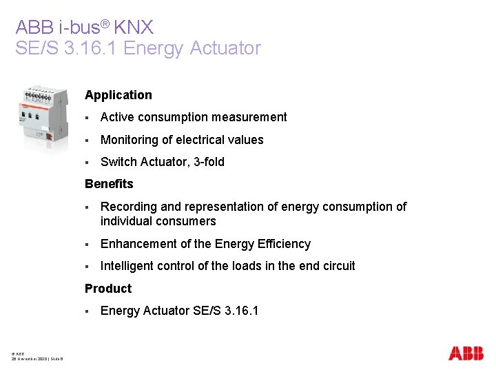 ABB i-bus® KNX SE/S 3. 16. 1 Energy Actuator Application § Active consumption measurement