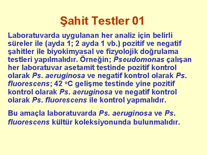 Şahit Testler 01 Laboratuvarda uygulanan her analiz için belirli süreler ile (ayda 1; 2