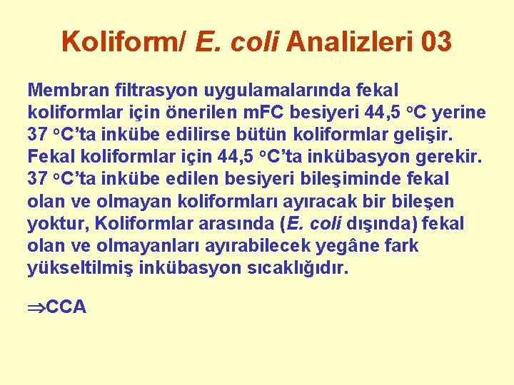 Koliform/ E. coli Analizleri 03 Membran filtrasyon uygulamalarında fekal koliformlar için önerilen m. FC