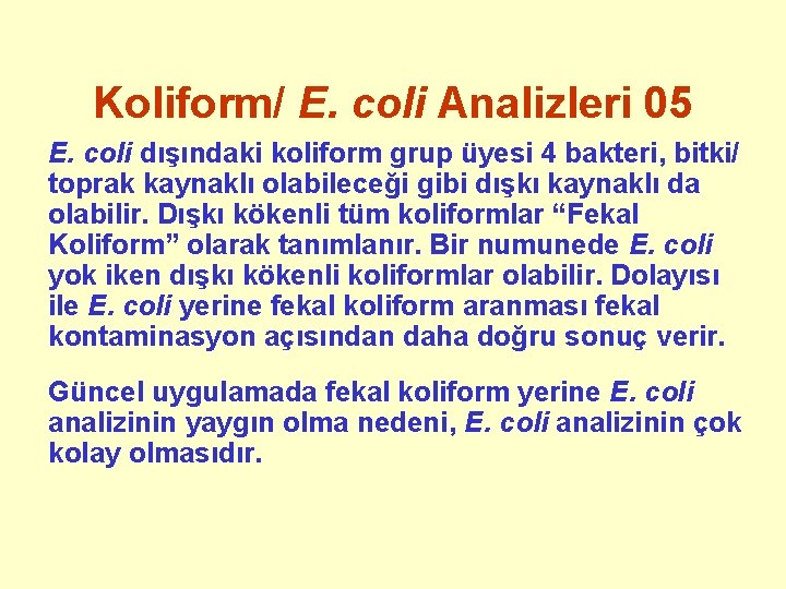 Koliform/ E. coli Analizleri 05 E. coli dışındaki koliform grup üyesi 4 bakteri, bitki/
