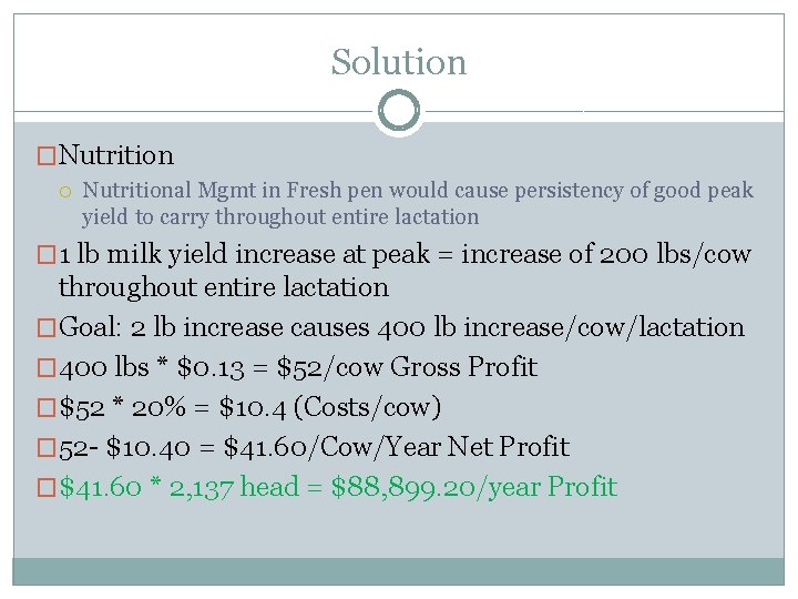 Solution �Nutrition Nutritional Mgmt in Fresh pen would cause persistency of good peak yield