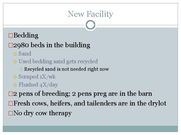 New Facility �Bedding � 2980 beds in the building Sand Used bedding sand gets