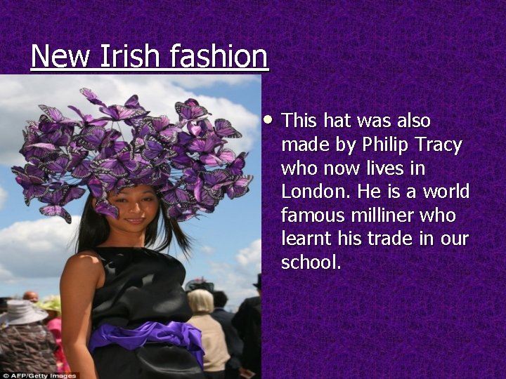 New Irish fashion • This hat was also made by Philip Tracy who now