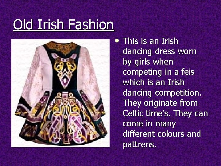 Old Irish Fashion • This is an Irish dancing dress worn by girls when