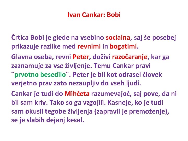 Ivan Cankar: Bobi Črtica Bobi je glede na vsebino socialna, saj še posebej prikazuje