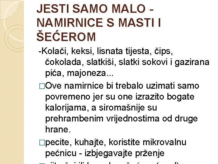 JESTI SAMO MALO - NAMIRNICE S MASTI I ŠEĆEROM -Kolači, keksi, lisnata tijesta, čips,