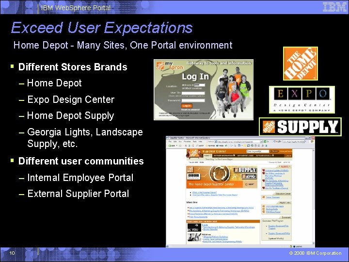 IBM Web. Sphere Portal Exceed User Expectations Home Depot - Many Sites, One Portal