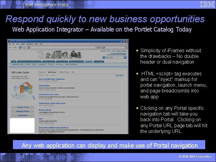 IBM Web. Sphere Portal Respond quickly to new business opportunities Web Application Integrator –