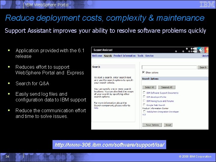 IBM Web. Sphere Portal Reduce deployment costs, complexity & maintenance Support Assistant improves your