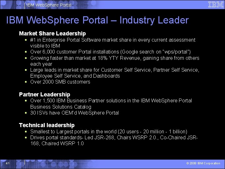 IBM Web. Sphere Portal – Industry Leader Market Share Leadership § #1 in Enterprise