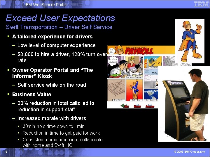 IBM Web. Sphere Portal Exceed User Expectations Swift Transportation – Driver Self Service §