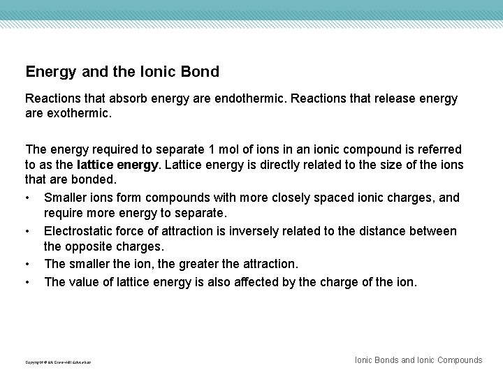 Energy and the Ionic Bond Reactions that absorb energy are endothermic. Reactions that release