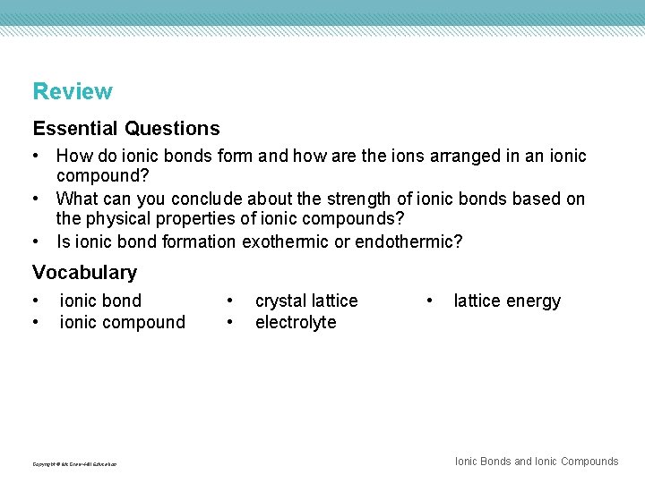 Review Essential Questions • How do ionic bonds form and how are the ions