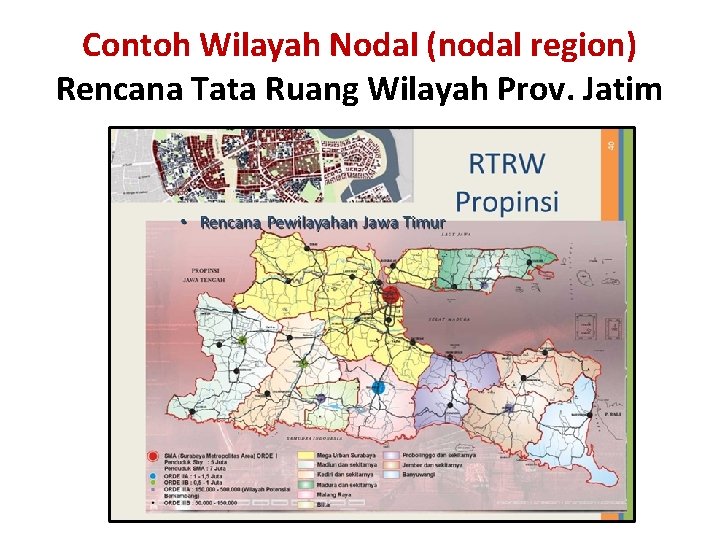 Contoh Wilayah Nodal (nodal region) Rencana Tata Ruang Wilayah Prov. Jatim 