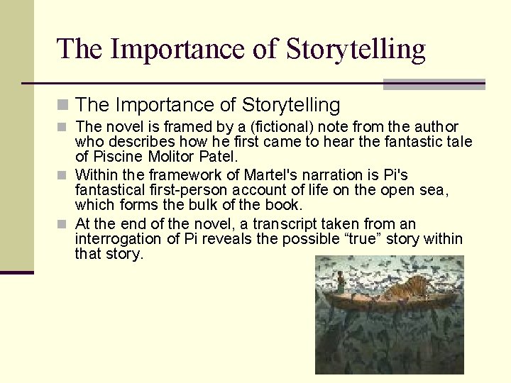 The Importance of Storytelling n The novel is framed by a (fictional) note from