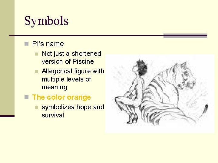 Symbols n Pi’s name n Not just a shortened version of Piscine n Allegorical