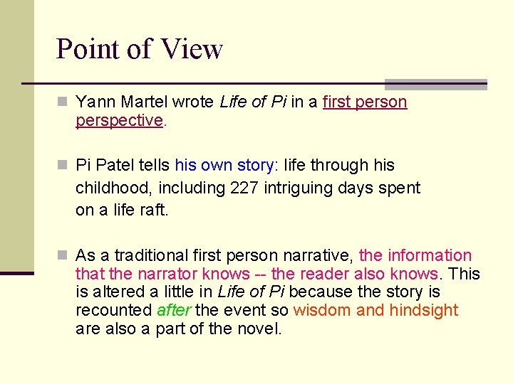 Point of View n Yann Martel wrote Life of Pi in a first person