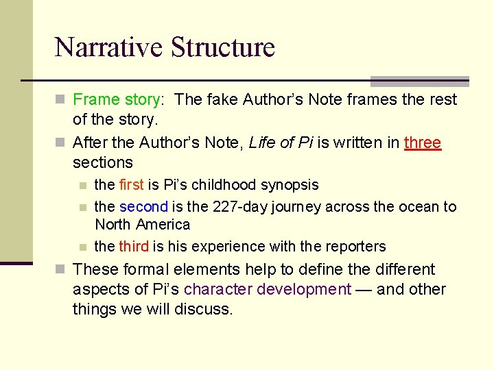 Narrative Structure n Frame story: The fake Author’s Note frames the rest of the