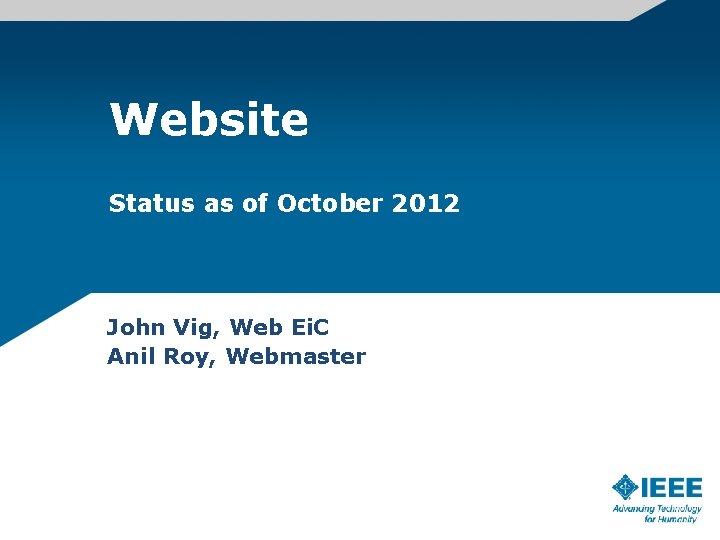 Website Status as of October 2012 John Vig, Web Ei. C Anil Roy, Webmaster