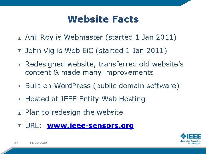 Website Facts Anil Roy is Webmaster (started 1 Jan 2011) John Vig is Web