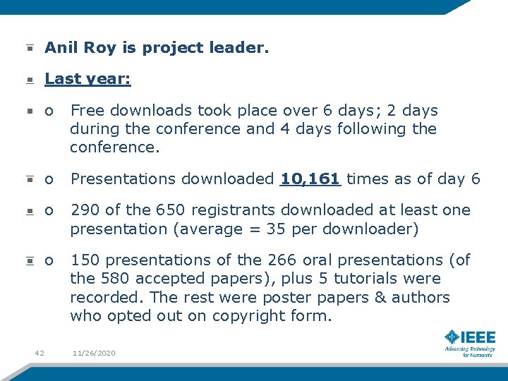 Anil Roy is project leader. Last year: o Free downloads took place over 6