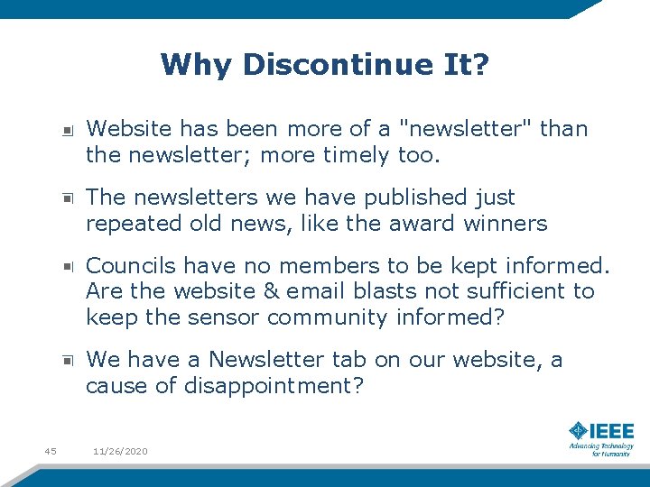 Why Discontinue It? Website has been more of a "newsletter" than the newsletter; more