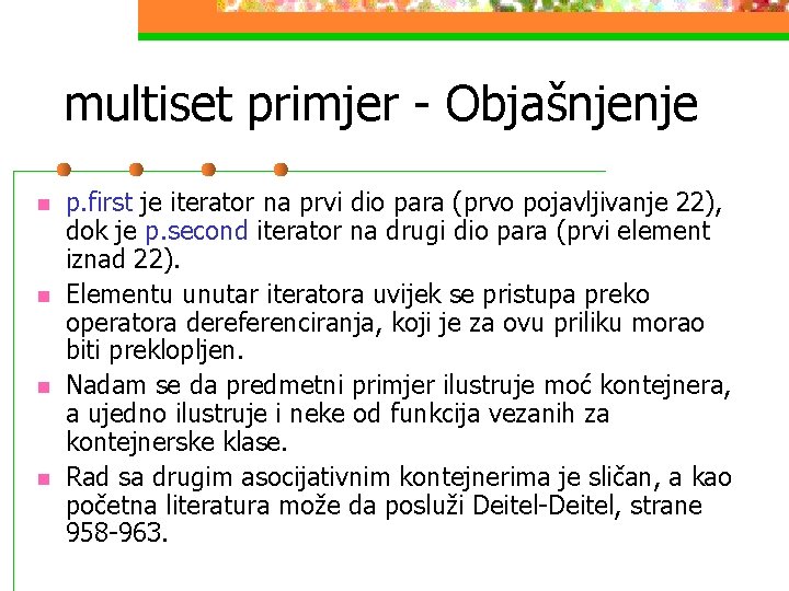 multiset primjer - Objašnjenje n n p. first je iterator na prvi dio para