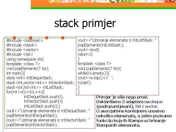 stack primjer cout<<“Uzimanje elemenata iz int. List. Stack: ” #include <iostream> pop. Elements(int. List.