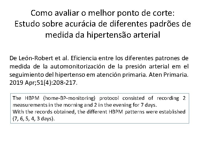 Como avaliar o melhor ponto de corte: Estudo sobre acurácia de diferentes padrões de