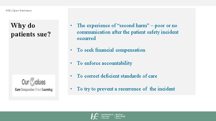 HSE | Open Disclosure Why do patients sue? • The experience of “second harm”