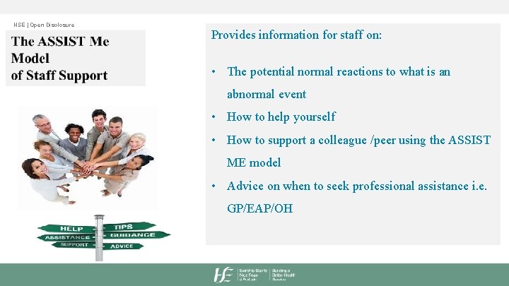 HSE | Open Disclosure Provides information for staff on: • The potential normal reactions