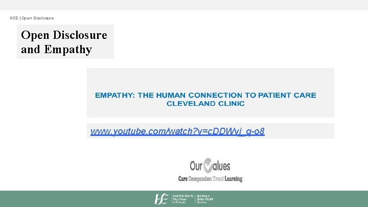 HSE | Open Disclosure and Empathy www. youtube. com/watch? v=c. DDWvj_q-o 8 